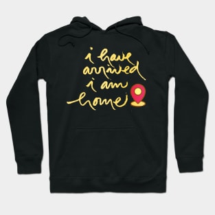 arrive home Hoodie